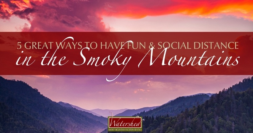 5 Great Ways to Have Fun and Social Distance in the Smoky Mountains