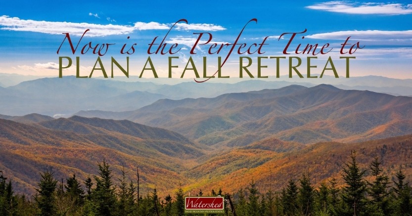 Now is the Perfect Time to Plan a Fall Retreat