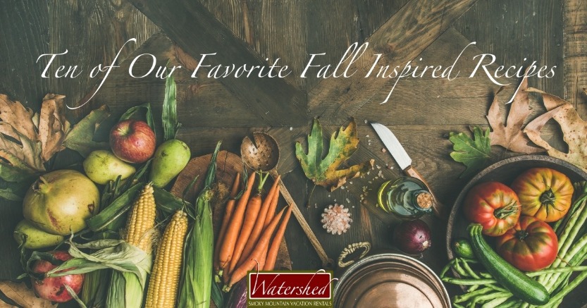 Ten of Our Favorite Fall Inspired Recipes