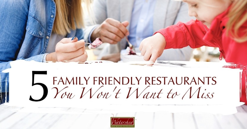 5 Family Friendly Restaurants You Won't Want to Miss