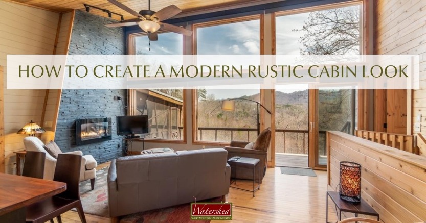 How to Create a Modern Rustic Cabin Look