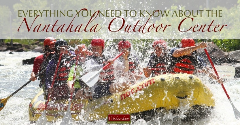 Everything You Need to Know About the Nantahala Outdoor Center