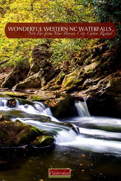Wonderful Western NC Waterfalls Not Far from Your Bryson City Cabin Rental
