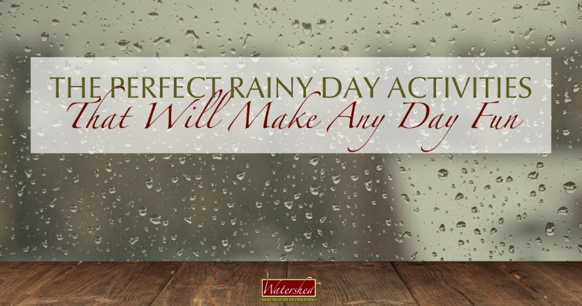 The Perfect Rainy Day Activities That Will Make Any Day Fun
