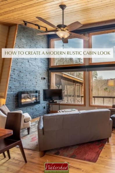 How to Create a Modern Rustic Cabin Look