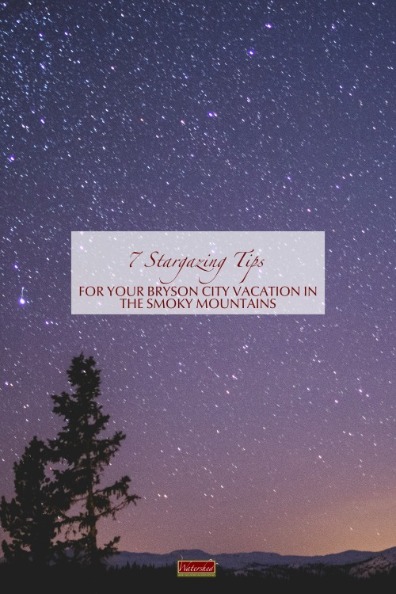 7 Stargazing Tips for Your Bryson City Vacation in the NC Smoky Mountains | Watershed Cabins Bryson City Rentals