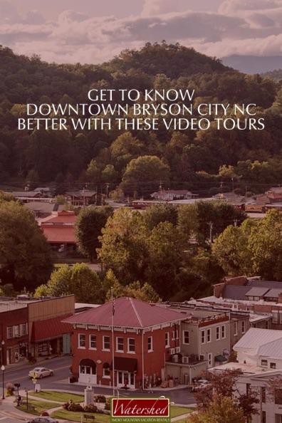 Get to Know Downtown Bryson City NC Better with These Video Tours