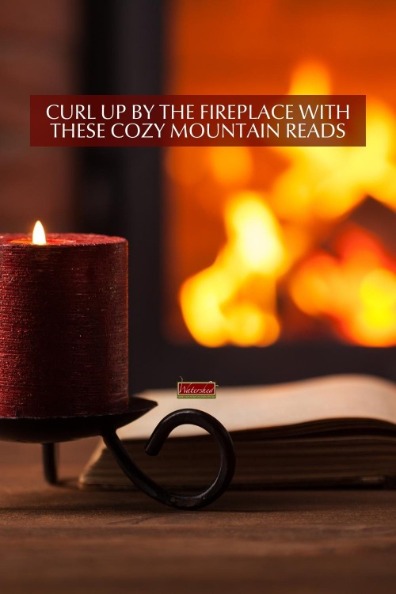 Curl Up by the Fireplace with These Cozy Mountain Reads